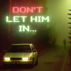 Don't let him in, Dont let him in, 