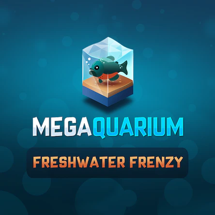 Megaquarium: Fresh Water Frenzy