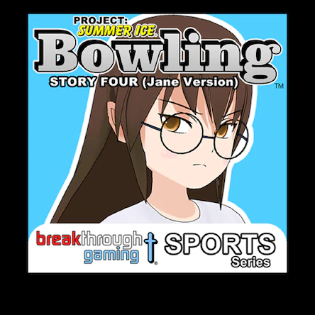 Bowling Story four: Jane version Project Summer ICE